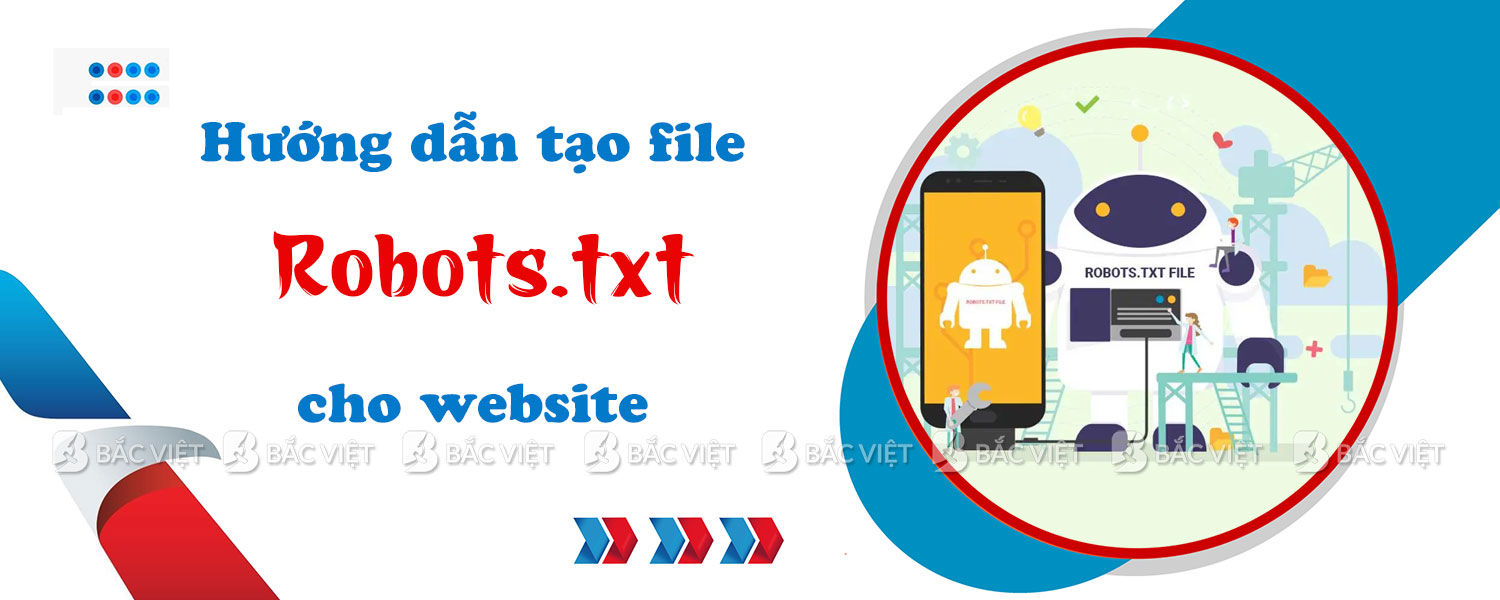 Robots.txt là gì? Hướng dẫn tạo robots.txt cho website