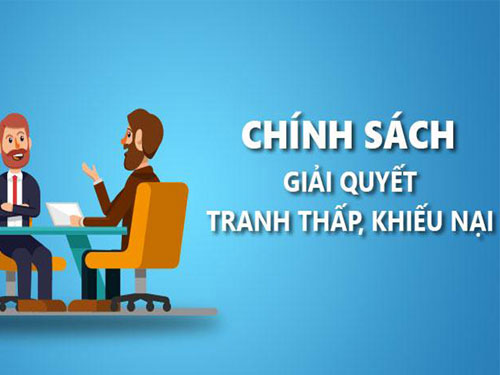 Giải quyết tranh chấp, khiếu nại