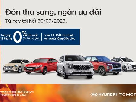 Hyundai Thành Công triển khai chương trình ưu đãi tháng 9 cho khách hàng